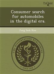 Consumer search for automobiles in the digital era.,1244091510,9781244091511