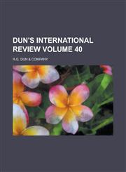 Dun's International Review Volume 40,1236870190,9781236870193