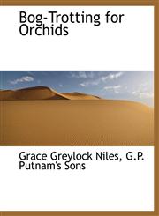 Bog-Trotting for Orchids,1140375997,9781140375999