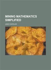 Mining Mathematics Simplified,1234144786,9781234144784