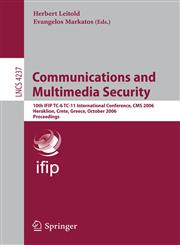 Communications and Multimedia Security 10th IFIP TC-6 TC 11 International Conference, CMS 2006, Heraklion Crete, Greece, October 19-21, 2006, Proceedings,3540478205,9783540478201