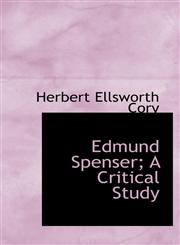 Edmund Spenser; A Critical Study,1115514016,9781115514019