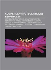 Competicions Futbolistiques Espanyoles Copa del Rei, Temporades de La Primera Divisio Espanyola de Futbol,1233310844,9781233310845