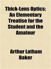 Thick-Lens Optics; An Elementary Treatise for the Student and the Amateur,1152064355,9781152064355