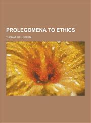 Prolegomena to Ethics,1230207333,9781230207339