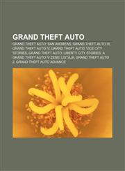 Grand Theft Auto Grand Theft Auto: San Andreas, Grand Theft Auto III, Grand Theft Auto IV, Grand Theft Auto: Vice City Stories,1232883158,9781232883159