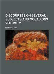 Discourses on several subjects and occasions Volume 2,1154350215,9781154350210
