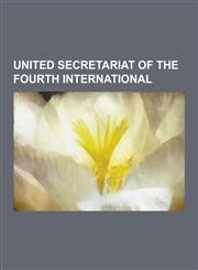 United Secretariat of the Fourth International Fourth International, International Marxist Group, Socialist Action, Democratic Socialist Perspective,,1230590196,9781230590196