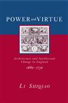 Power and Virtue: Architecture and Intellectual Change in England 1660-1730 (The Classical Tradition in Architecture),0415374278,9780415374279