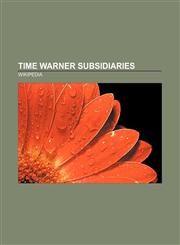 Time Warner subsidiaries Cartoon Network Studios, Warner Bros., CNN, DC Comics, Time, Sports Illustrated, First National, Hanna-Barbera,1157464025,9781157464020