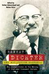 Ernest Dichter and Motivation Research New Perspectives on the Making of Post-War Consumer Culture,0230537995,9780230537996