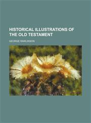 Historical Illustrations of the Old Testament,115044570X,9781150445705