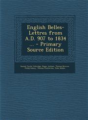 English Belles-Lettres from A.D. 907 to 1834 ... - Primary Source Edition,1295296241,9781295296248