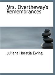 Mrs. Overtheway's Remembrances,1115345583,9781115345583