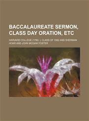 Baccalaureate sermon, class day oration, etc,1151906980,9781151906984