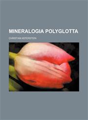 Mineralogia polyglotta,123129566X,9781231295663