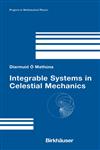 Integrable Systems in Celestial Mechanics,0817640967,9780817640965