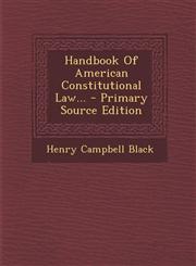 Handbook Of American Constitutional Law... - Primary Source Edition,1295100533,9781295100538