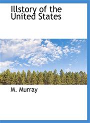 Illstory of the United States,1140106570,9781140106579