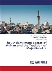 The Ancient Imam Baaras of Multan and the Tradition of Majaalis-I-Aza,3659533777,9783659533778