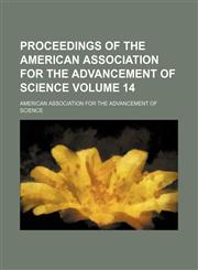 Proceedings of the American Association for the Advancement of Science Volume 14,1235907589,9781235907586