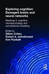 Exploring Cognition: Damaged Brains and Neural Networks,1841692174,9781841692173