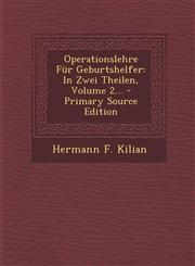 Operationslehre Fur Geburtshelfer In Zwei Theilen, Volume 2... - Primary Source Edition,1294482033,9781294482031