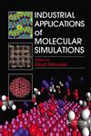 Industrial Applications of Molecular Simulations,1439861013,9781439861011