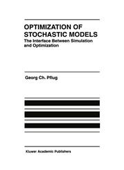 Optimization of Stochastic Models The Interface Between Simulation and Optimization,0792397800,9780792397809