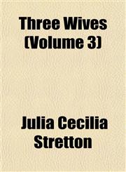 Three Wives (Volume 3),1155044800,9781155044804