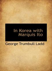 In Korea with Marquis Ito,1116568330,9781116568332