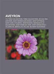Aveyron Thị trấn của Aveyron, Tổng của Aveyron, Xã của tỉnh Aveyron, Saint-Sernin-sur-Rance, Saint-Affrique, Saint-Chély-d'Aubrac, Montbazens,1233865781,9781233865789