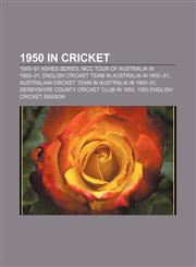 1950 in cricket 1950-51 Ashes series, MCC tour of Australia in 1950-51, English cricket team in Australia in 1950-51,1158320957,9781158320950