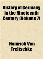 History of Germany in the Nineteenth Century (Volume 7),1154732517,9781154732511