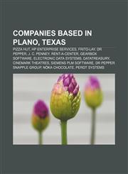 Companies based in Plano, Texas Pizza Hut, HP Enterprise Services, Frito-Lay, Dr Pepper, J. C. Penney, Rent-A-Center, Gearbox Software,1157495842,9781157495840