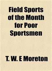 Field Sports of the Month for Poor Sportsmen,1152460587,9781152460584