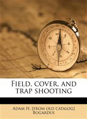 Field, cover, and trap shooting,1175543632,9781175543639