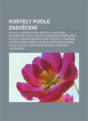 Kostely Podle Zasv Ceni Kostely Svate Kate Iny, Kostely Zasv Cene Nejsv T J I Trojici, Kostely Zasv Cene Pann Marii,1233322737,9781233322732