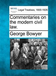 Commentaries on the modern civil law.,1240014767,9781240014767