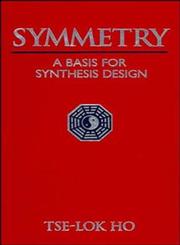 Symmetry A Basis for Synthesis Design,0471573760,9780471573760
