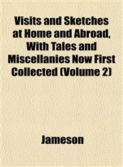 Visits and Sketches at Home and Abroad, With Tales and Miscellanies Now First Collected (Volume 2),1153200929,9781153200929