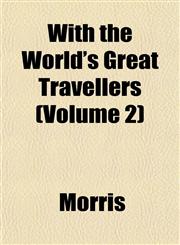 With the World's Great Travellers (Volume 2),1152121812,9781152121812