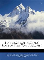 Ecclesiastical Records, State of New York, Volume 1,1143970829,9781143970825