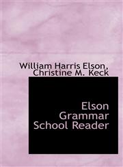 Elson Grammar School Reader,110383052X,9781103830527