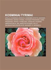 Kosminiai tyrimai Apollo, Kosminiai aparatai, Kosminės stotys, Mariner programa, Marso tyrimai, Voyager programa, Zond programa,1232979589,9781232979586