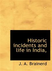 Historic incidents and life in India,,1117008878,9781117008875