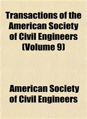 Transactions of the American Society of Civil Engineers (Volume 9),1153185946,9781153185943