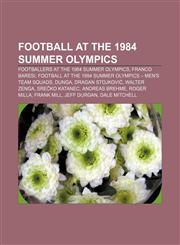 Football at the 1984 Summer Olympics Footballers at the 1984 Summer Olympics, Franco Baresi,1158116098,9781158116096