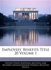 Employees' Benefits Title 20 Volume 1,1240431686,9781240431687