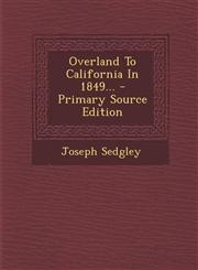 Overland to California in 1849... - Primary Source Edition,1293786675,9781293786673